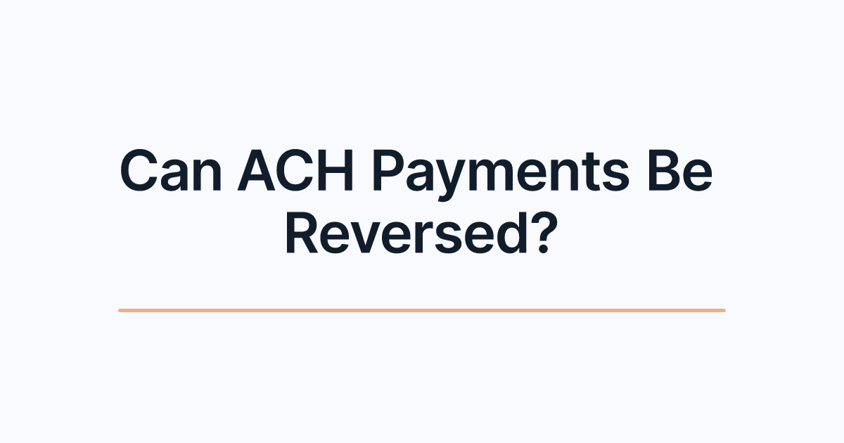 Can ACH Payments Be Reversed?